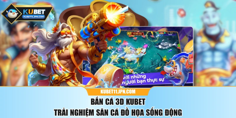Bắn Cá 3D KUBET