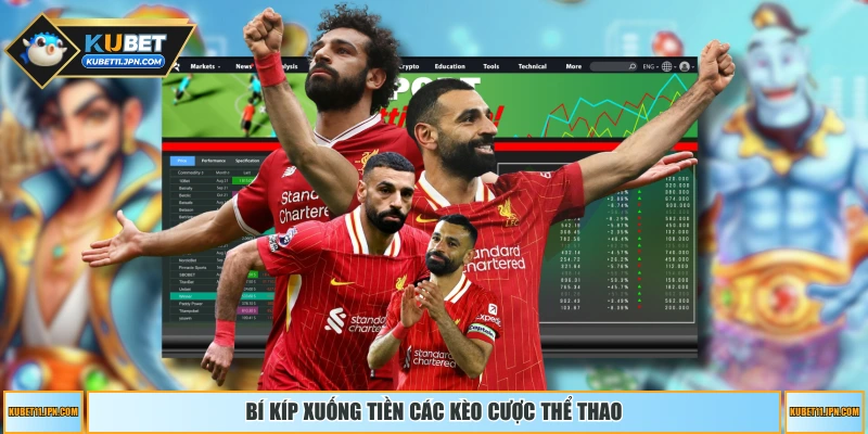 Bí kíp xuống tiền các kèo cược thể thao