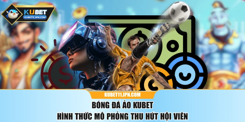 Bóng Đá Ảo KUBET
