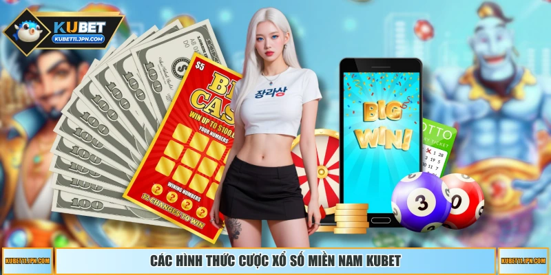 Các hình thức cược xổ số miền nam KUBET