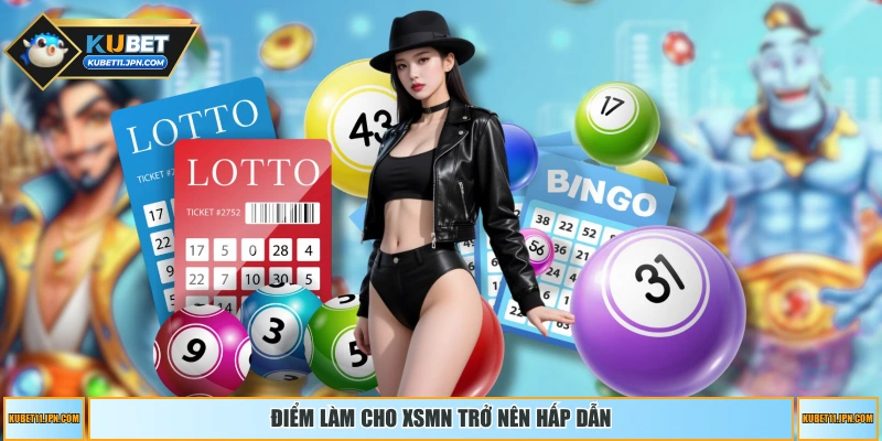 Điểm làm cho XSMN trở nên hấp dẫn