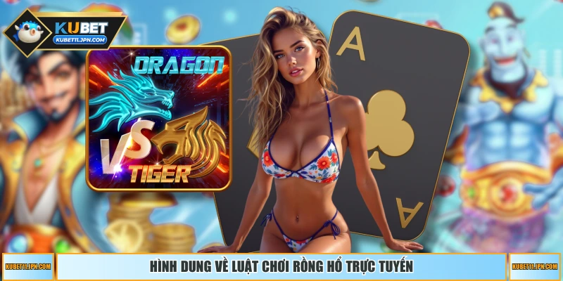 Hình dung về luật chơi rồng hổ trực tuyến