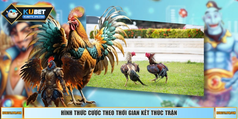 Hình thức cược theo thời gian kết thúc trận