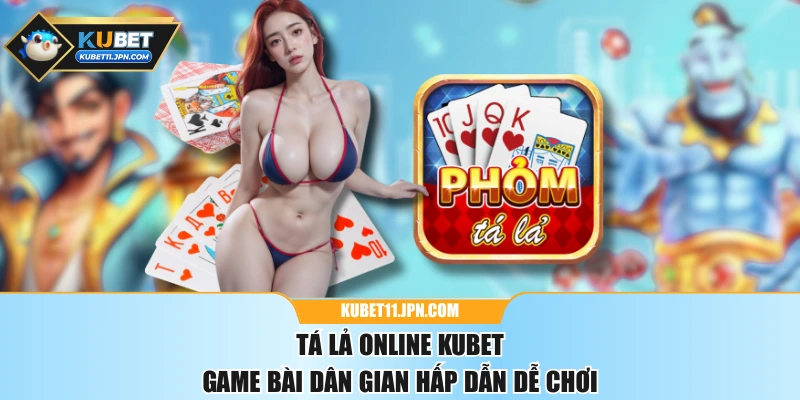 Tá Lả Online KUBET