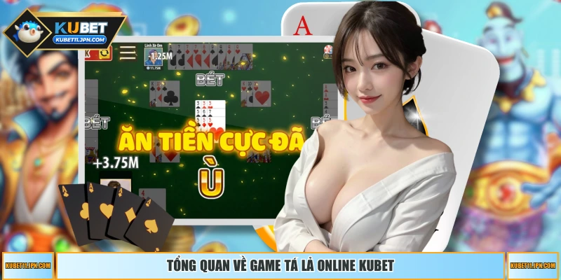 Tổng quan về game tá lả online 