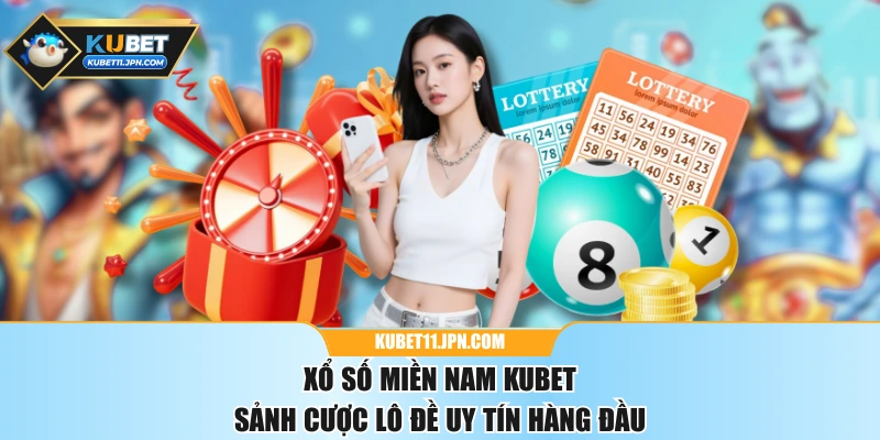 Xổ Số Miền Nam KUBET